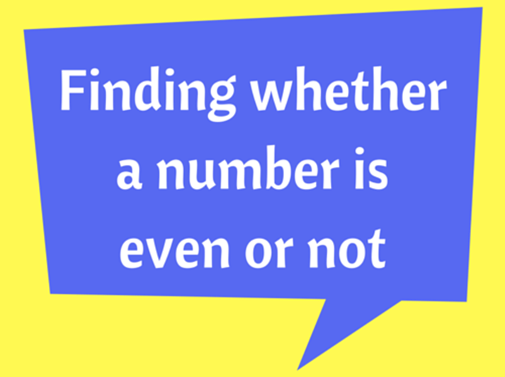 Finding whether a number is even or not